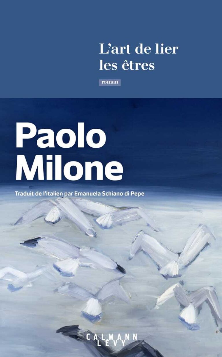 [livre] L’art de lier les êtres, Paolo Milone, Calmann-Lévy